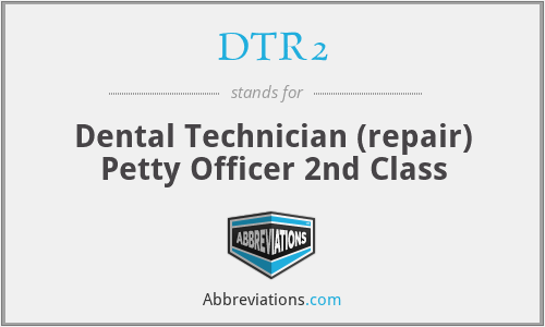 DTR2 - Dental Technician (repair) Petty Officer 2nd Class