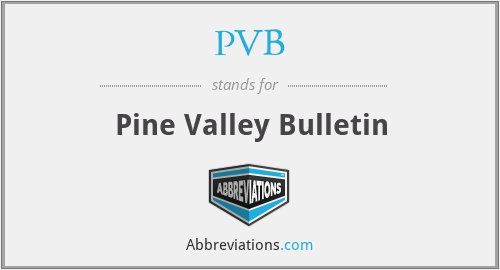 PVB - Pine Valley Bulletin