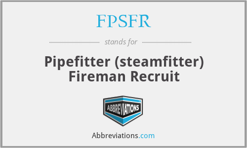 FPSFR - Pipefitter (steamfitter) Fireman Recruit