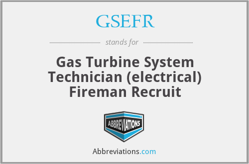 GSEFR - Gas Turbine System Technician (electrical) Fireman Recruit