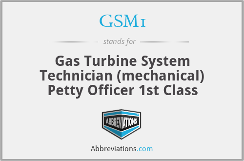GSM1 - Gas Turbine System Technician (mechanical) Petty Officer 1st Class