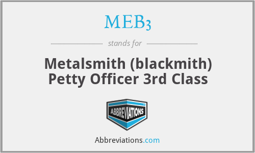 MEB3 - Metalsmith (blackmith) Petty Officer 3rd Class