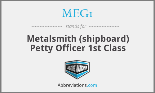 MEG1 - Metalsmith (shipboard) Petty Officer 1st Class
