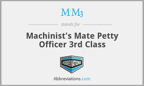 MM3 - Machinist's Mate Petty Officer 3rd Class