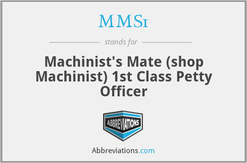 MMS1 - Machinist's Mate (shop Machinist) 1st Class Petty Officer