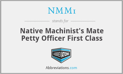 NMM1 - Native Machinist's Mate Petty Officer First Class