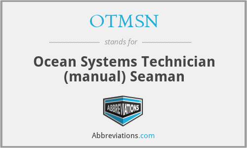 OTMSN - Ocean Systems Technician (manual) Seaman