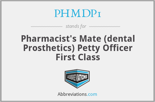 PHMDP1 - Pharmacist's Mate (dental Prosthetics) Petty Officer First Class