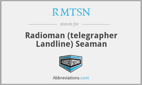RMTSN - Radioman (telegrapher Landline) Seaman