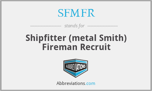 SFMFR - Shipfitter (metal Smith) Fireman Recruit