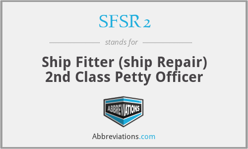SFSR2 - Ship Fitter (ship Repair) 2nd Class Petty Officer