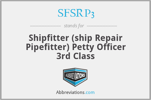 SFSRP3 - Shipfitter (ship Repair Pipefitter) Petty Officer 3rd Class