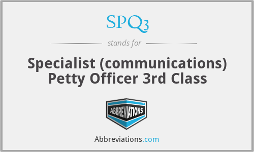 SPQ3 - Specialist (communications) Petty Officer 3rd Class