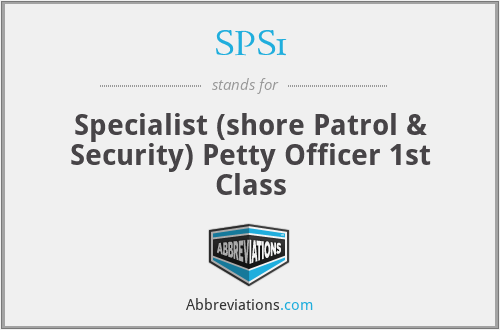 SPS1 - Specialist (shore Patrol & Security) Petty Officer 1st Class