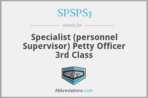 SPSPS3 - Specialist (personnel Supervisor) Petty Officer 3rd Class