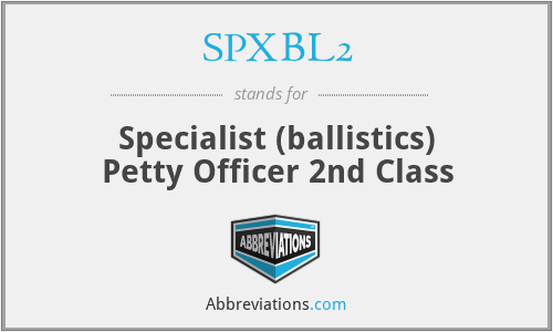 SPXBL2 - Specialist (ballistics) Petty Officer 2nd Class