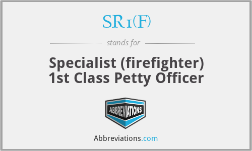 SR1(F) - Specialist (firefighter) 1st Class Petty Officer