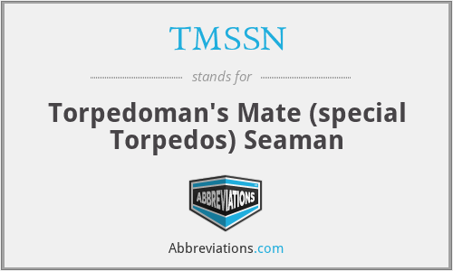 TMSSN - Torpedoman's Mate (special Torpedos) Seaman