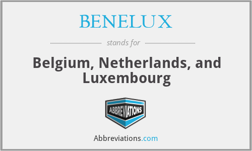 BENELUX - Belgium, Netherlands, and Luxembourg