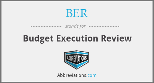 BER - Budget Execution Review