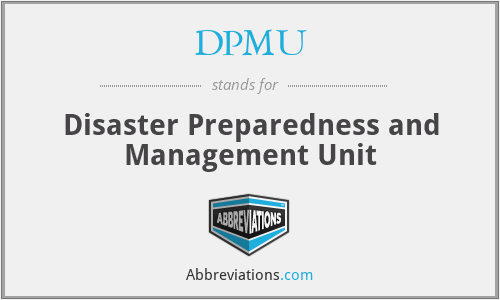 DPMU - Disaster Preparedness and Management Unit