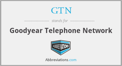 GTN - Goodyear Telephone Network