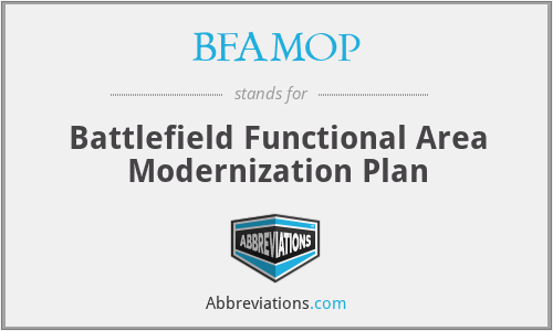BFAMOP - Battlefield Functional Area Modernization Plan