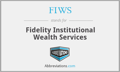 FIWS - Fidelity Institutional Wealth Services