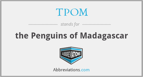 TPOM - the Penguins of Madagascar