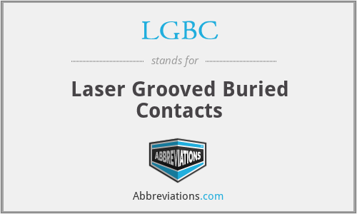LGBC - Laser Grooved Buried Contacts