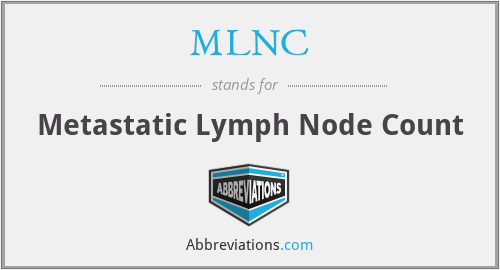 MLNC - Metastatic Lymph Node Count