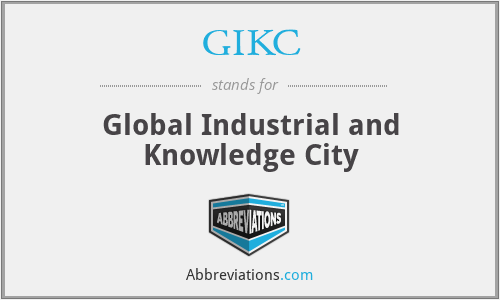 GIKC - Global Industrial and Knowledge City