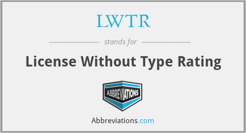 LWTR - License Without Type Rating