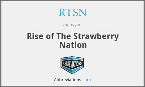 RTSN - Rise of The Strawberry Nation