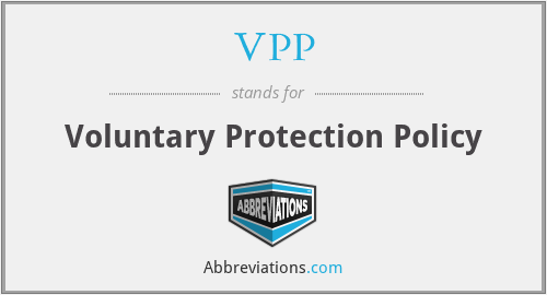 VPP - Voluntary Protection Policy