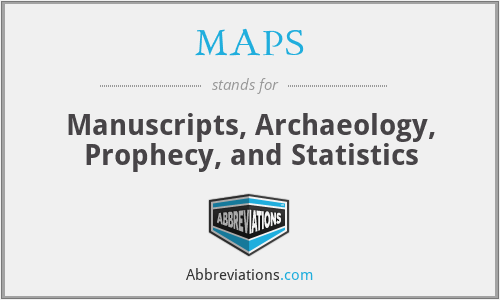MAPS - Manuscripts, Archaeology, Prophecy, and Statistics