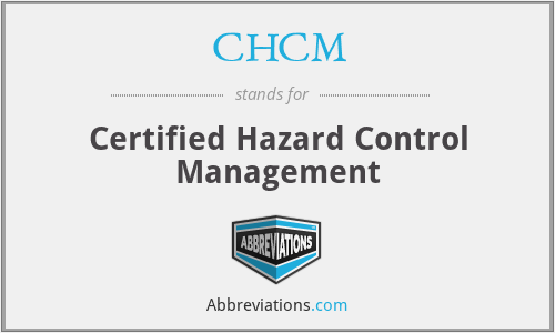 CHCM - Certified Hazard Control Management