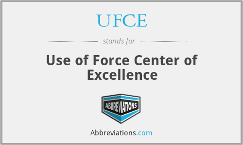 UFCE - Use of Force Center of Excellence