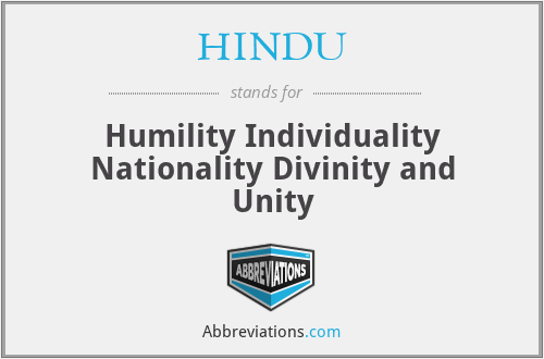 HINDU - Humility Individuality Nationality Divinity and Unity
