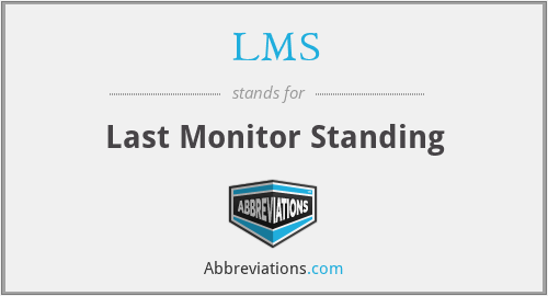LMS - Last Monitor Standing