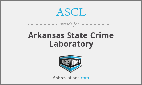 ASCL - Arkansas State Crime Laboratory