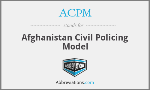 ACPM - Afghanistan Civil Policing Model