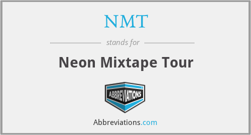 NMT - Neon Mixtape Tour
