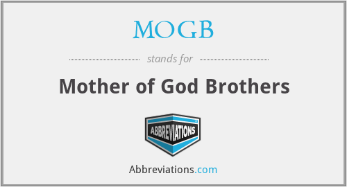 MOGB - Mother of God Brothers