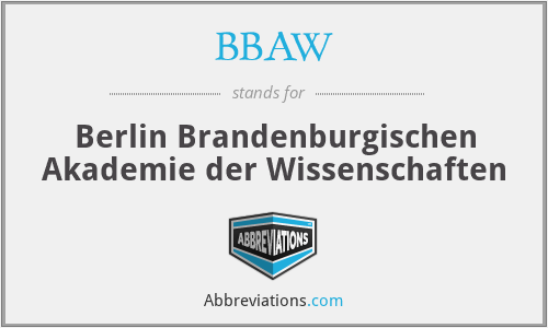 BBAW - Berlin Brandenburgischen Akademie der Wissenschaften