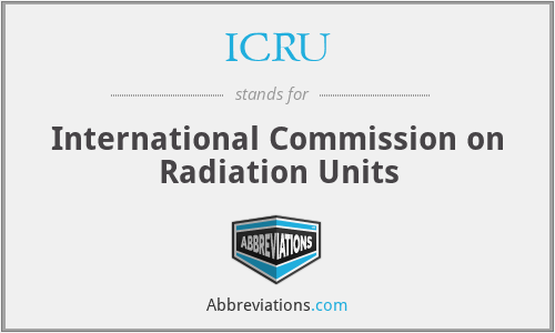 ICRU - International Commission on Radiation Units