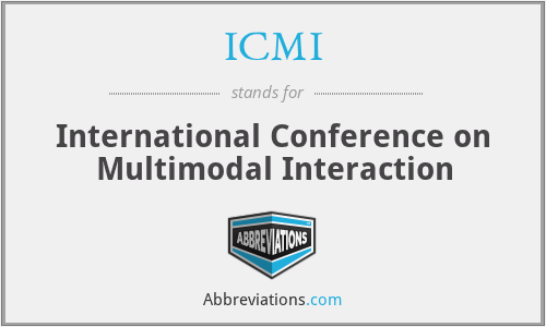 ICMI - International Conference on Multimodal Interaction