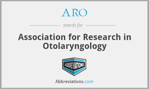 ARO - Association for Research in Otolaryngology