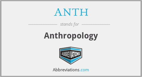 ANTH - Anthropology
