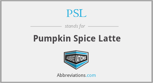 PSL - Pumpkin Spice Latte